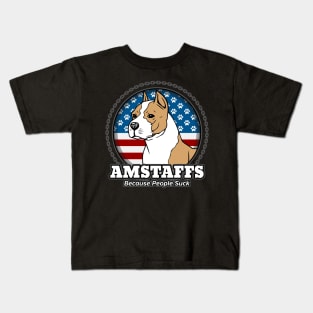 Amstaffs Because People Suck Kids T-Shirt